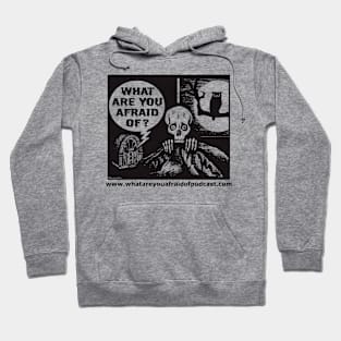 What Are You Afraid Of? Hoodie